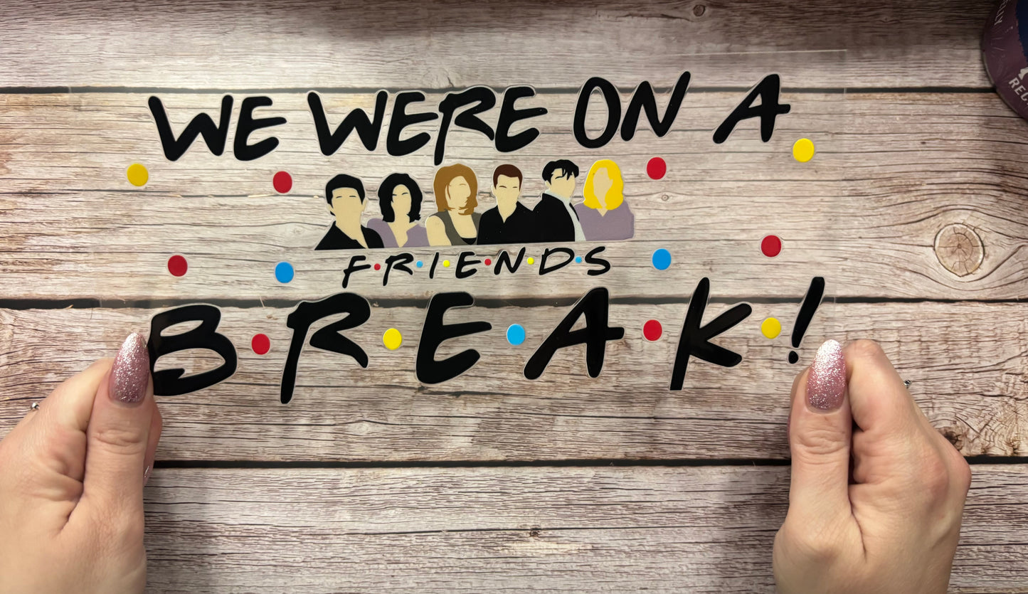 We were on a break