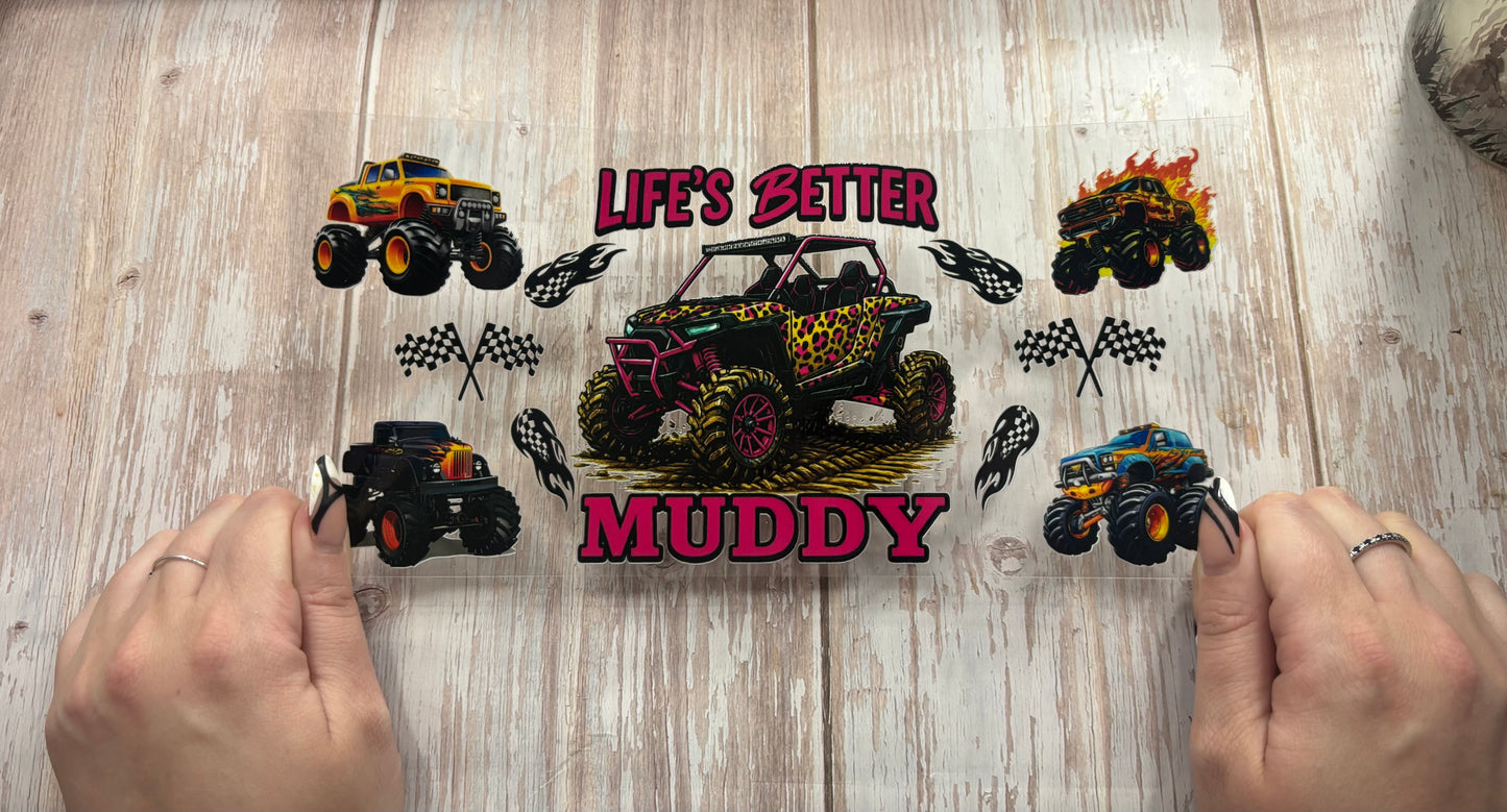 Life’s better muddy