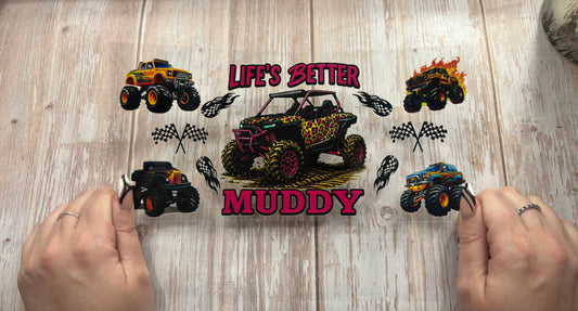 Life’s better muddy
